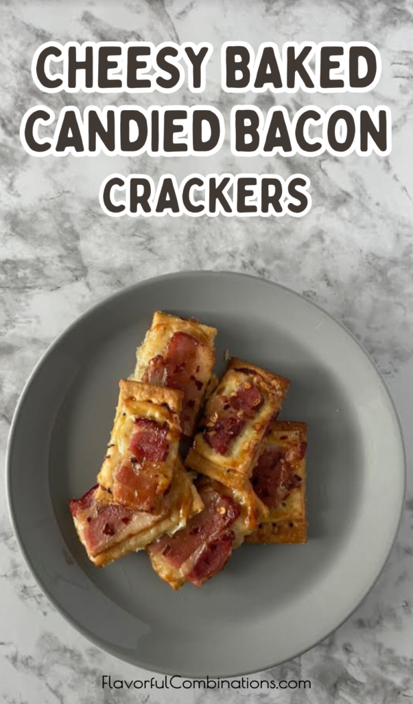 Cheesy Baked Candied Bacon Crackers